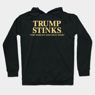 TRUMP STINKS™: THE WORLD'S GREATEST ODOR Hoodie